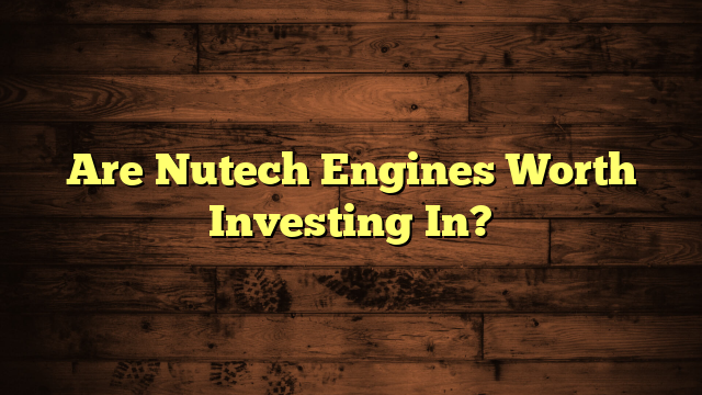 Are Nutech Engines Worth Investing In?