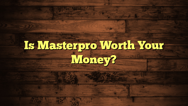 Is Masterpro Worth Your Money?