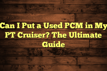 Can I Put a Used PCM in My PT Cruiser? The Ultimate Guide