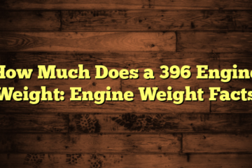 How Much Does a 396 Engine Weight: Engine Weight Facts