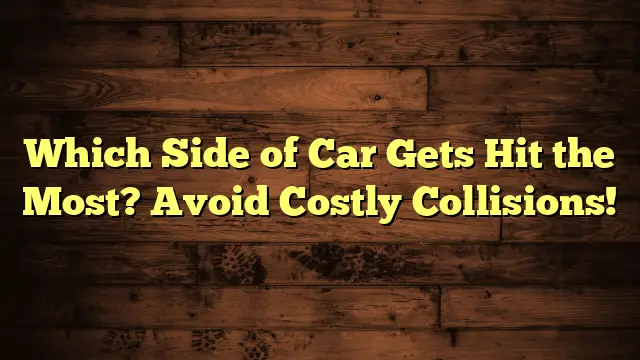Which Side of Car Gets Hit the Most?