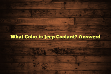 What Color is Jeep Coolant? Answerd