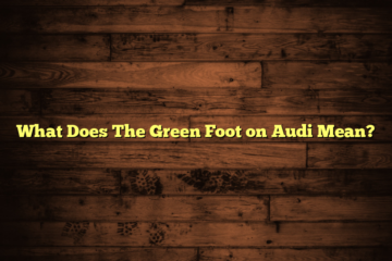 What Does The Green Foot on Audi Mean?