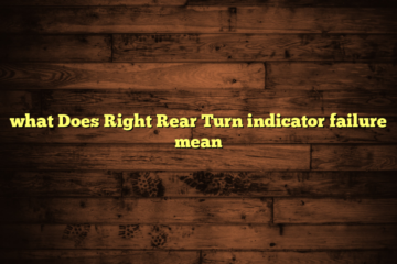 what Does Right Rear Turn indicator failure mean