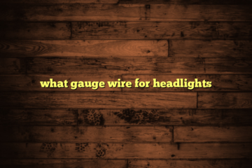 what gauge wire for headlights