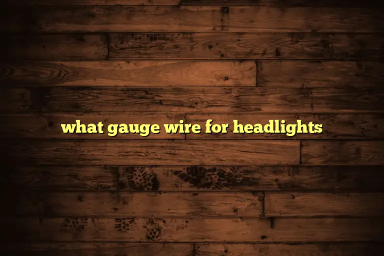 what gauge wire for headlights