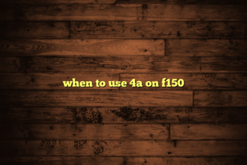 when to use 4a on f150