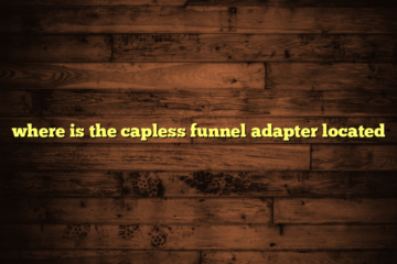 where is the capless funnel adapter located
