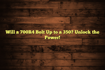 Will a 700R4 Bolt Up to a 350? Unlock the Power!