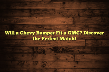 Will a Chevy Bumper Fit a GMC? Discover the Perfect Match!